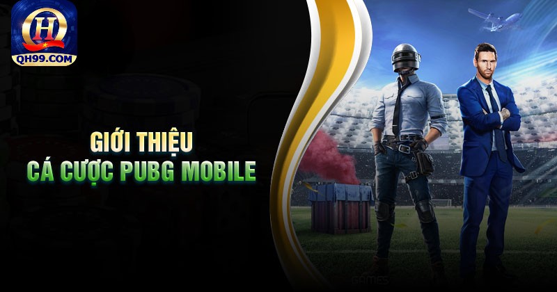 Giới thiệu về cá cược PUBG Mobile